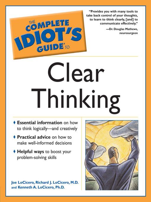 Cover image for The Complete Idiot's Guide to Clear Thinking